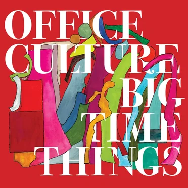 Big Time Things by Office Culture - album cover