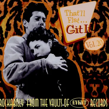 That'll Flat... Git It! Vol. 20: Rockabilly From the Vaults of Event Records by Various Artists - album cover