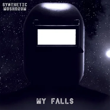 My Falls by Synthetic Mushdrum - album cover