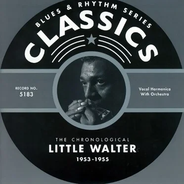 Blues & Rhythm Series: The Chronological Little Walter 1953-1955