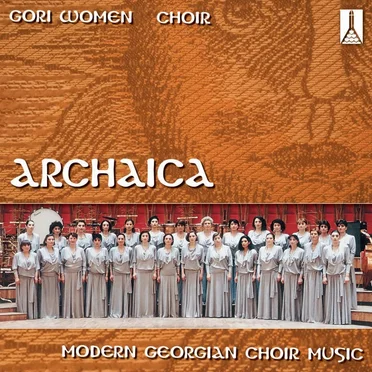 Archaica: Modern Georgian Choir Music