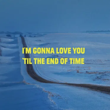 I’m Gonna Love You ʻtil the End of Time