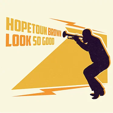 Look So Good by Hopetoun Brown - album cover