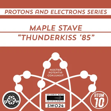 Protons and Electrons - Atom 10: Amargosa State of Mind / Maple Stave - Thunderkiss '85