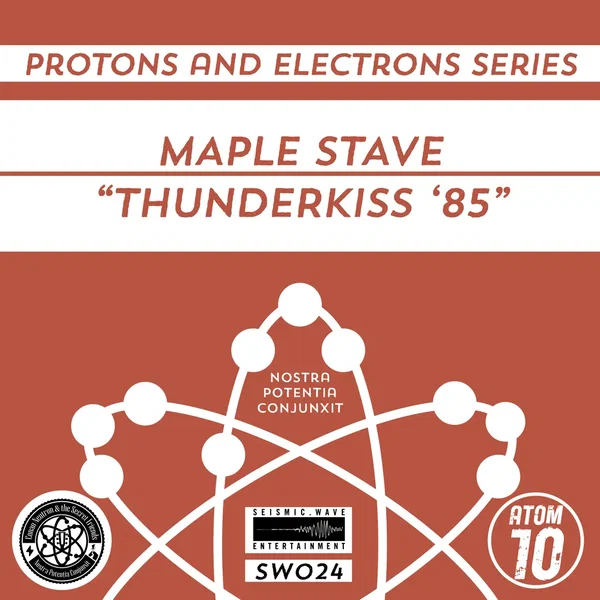 Protons and Electrons - Atom 10: Amargosa State of Mind / Maple Stave - Thunderkiss '85