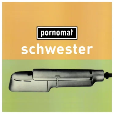 Schwester by Pornomat - album cover
