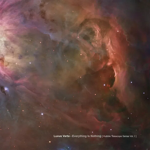Everything Is Nothing (Hubble Telescope Series Vol. I)