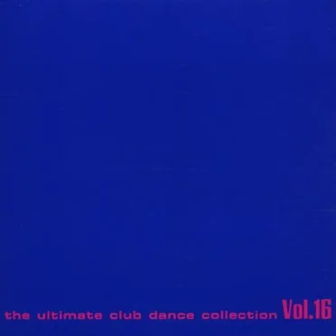 Club Sounds: The Ultimate Club Dance Collection, Vol. 16 by Various Artists - album cover