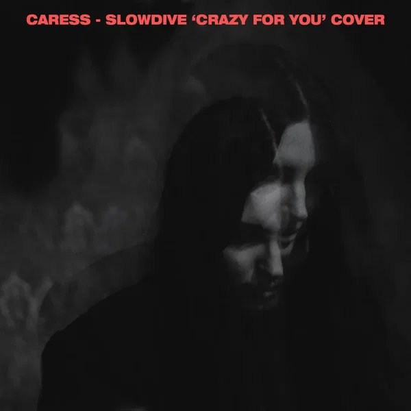Slowdive ‘Crazy for You’ Cover