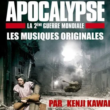 Apocalypse, deuxième guerre mondiale, les musiques originales