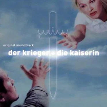 Der Krieger + Die Kaiserin: Original Soundtrack