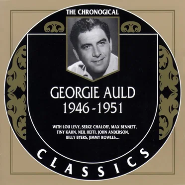The Chronological Classics: Georgie Auld 1946-1951