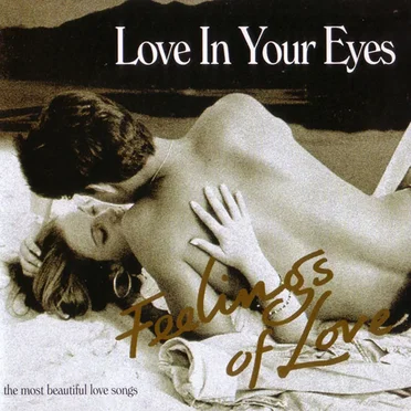 Feelings of Love: Love In Your Eyes by Various Artists - album cover