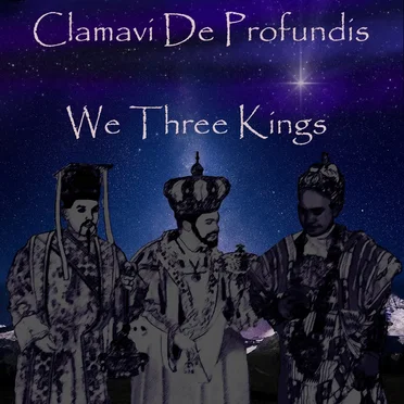 We Three Kings by Clamavi De Profundis - album cover