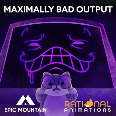 Maximally Bad Output