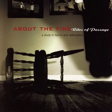 Rites of Passage: A Study in Failure and Redemption by About the Fire - album cover