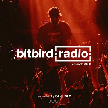 San Holo Presents: bitbird radio #088
