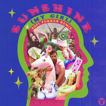 Sunshine (My Girl) (Sofi Tukker extended remix)