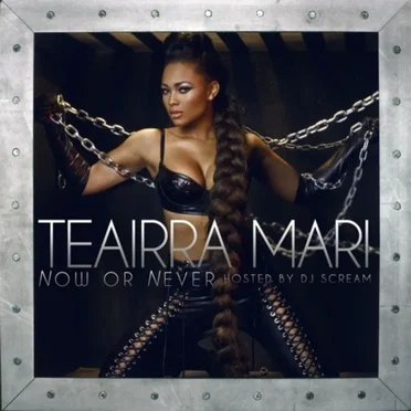 Now Or Never by Teairra Marí - album cover