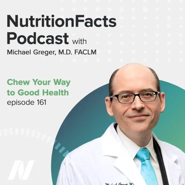 Nutrition Facts with Dr. Greger #161, “Chew Your Way to Good Health” by Michael Greger - album cover