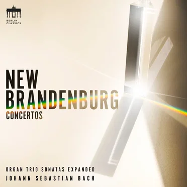 New Brandenburg Concertos (Organ Trio Sonatas Expanded)