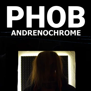 Andrenochrome by PHOB - album cover