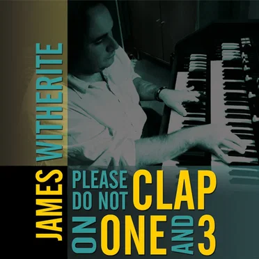 Please Do Not Clap on One and Three by James Witherite - album cover