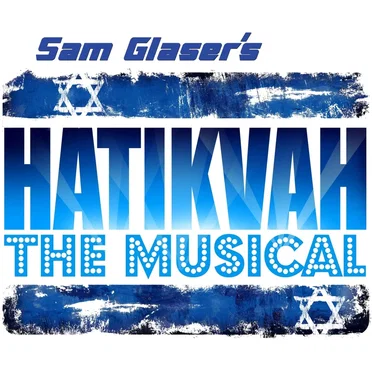 Sam Glaser’s Hatikvah the Musical