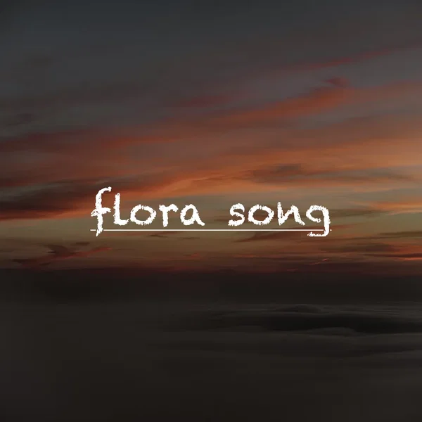 flora song