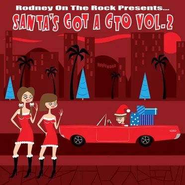 Rodney on the Rock Presents Santa's Got a GTO, Vol. 2 by Various Artists - album cover