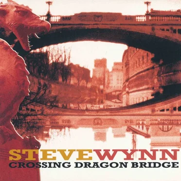 Crossing Dragon Bridge by Steve Wynn - album cover