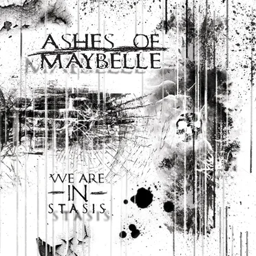 We are in Stasis by Ashes of Maybelle - album cover
