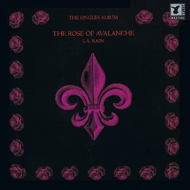 The Singles Album - L.A. Rain by The Rose of Avalanche - album cover