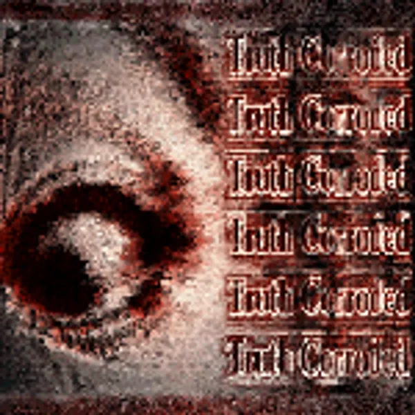 Truth Corroded