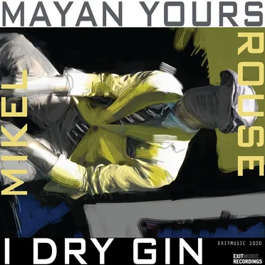 Mayan Yours / I Dry Gin