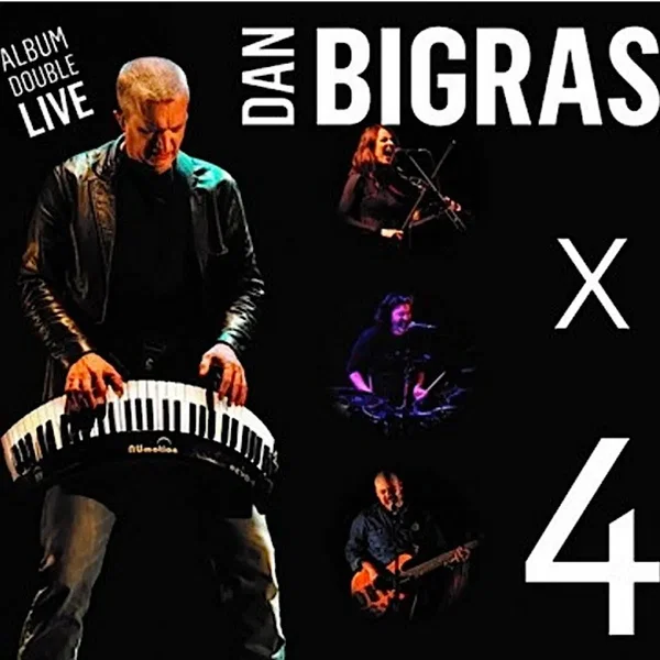 Dan Bigras X4 (Album Double Live)