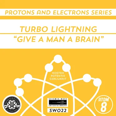 Protons and Electrons - Atom 8: Jilted Dragon / Turbo Lightning - Give a Man A Brain by Conan Neutron & the Secret Friends - album cover