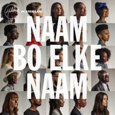 Naam Bo Elke Naam by Hillsong In Afrikaans - album cover