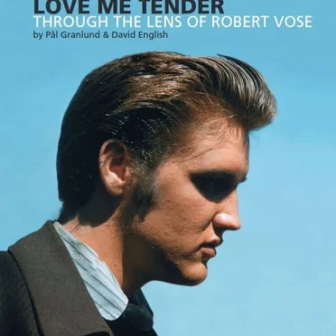 Love Me Tender: Through the Lens of Robert Vose