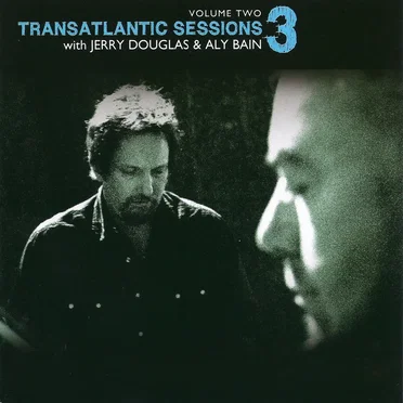 Transatlantic Sessions 3, Volume Two by Various Artists - album cover