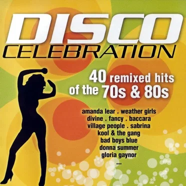 Disco Celebration: 40 Remixed Hits of the 70s & 80s by Various Artists - album cover