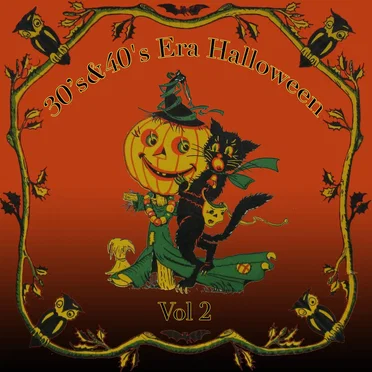 30’s & 40’s Era Halloween, Vol. 2 by Various Artists - album cover