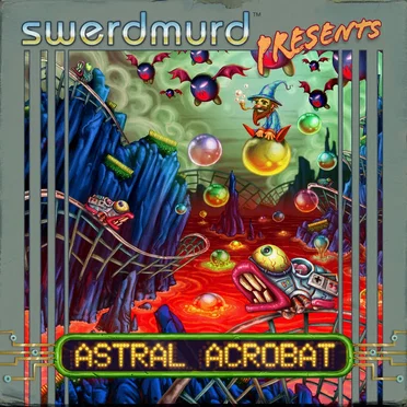 Astral Acrobat by Swerdmurd - album cover
