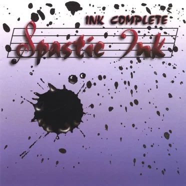 Ink Complete by Spastic Ink - album cover