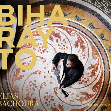 Biharayto by Elias Bachoura - album cover
