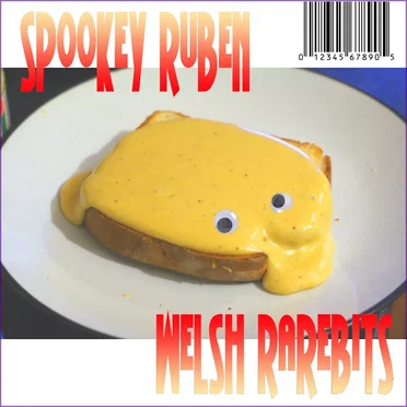 Welsh Rarebits by Spookey Ruben - album cover
