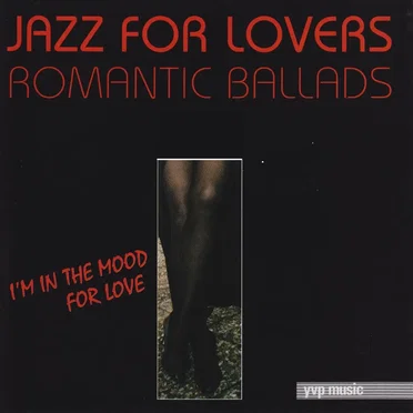 Jazz for Lovers (Romantic Ballads - I’m in the Mood for Love) by Various Artists - album cover