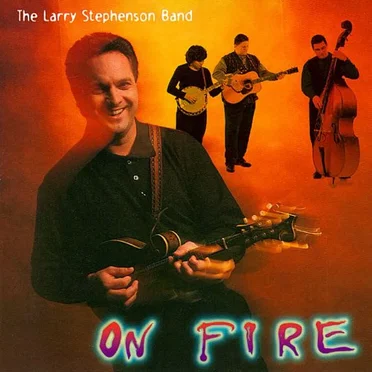 On Fire by The Larry Stephenson Band - album cover