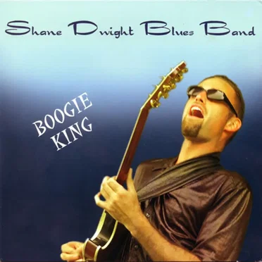 Boogie King by Shane Dwight Blues Band - album cover