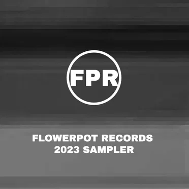 Flowerpot Records 2023 Sampler by Various Artists - album cover